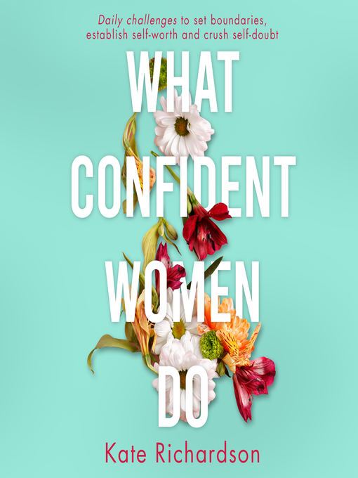 Title details for What Confident Women Do by Kate Richardson - Available